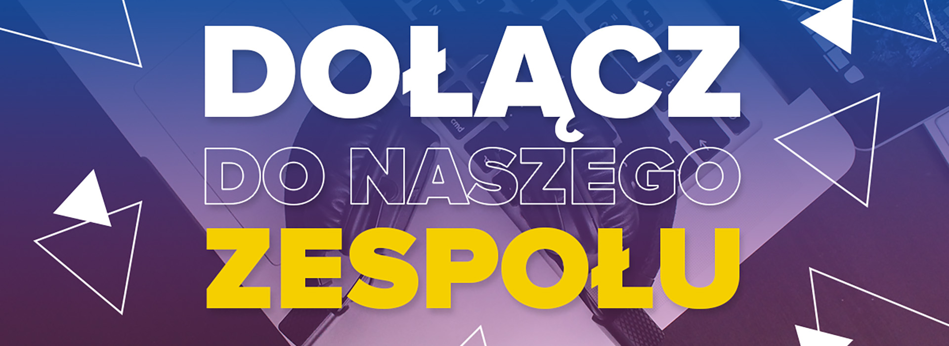 Dołącz do naszego zespołu